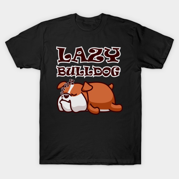 Lazy Bulldog T-Shirt by AllanDolloso16